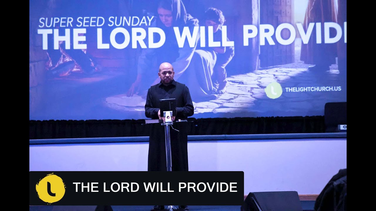 THE LORD WILL PROVIDE/ Dr. Mark T. Jackson / The Light Church Akron Experience