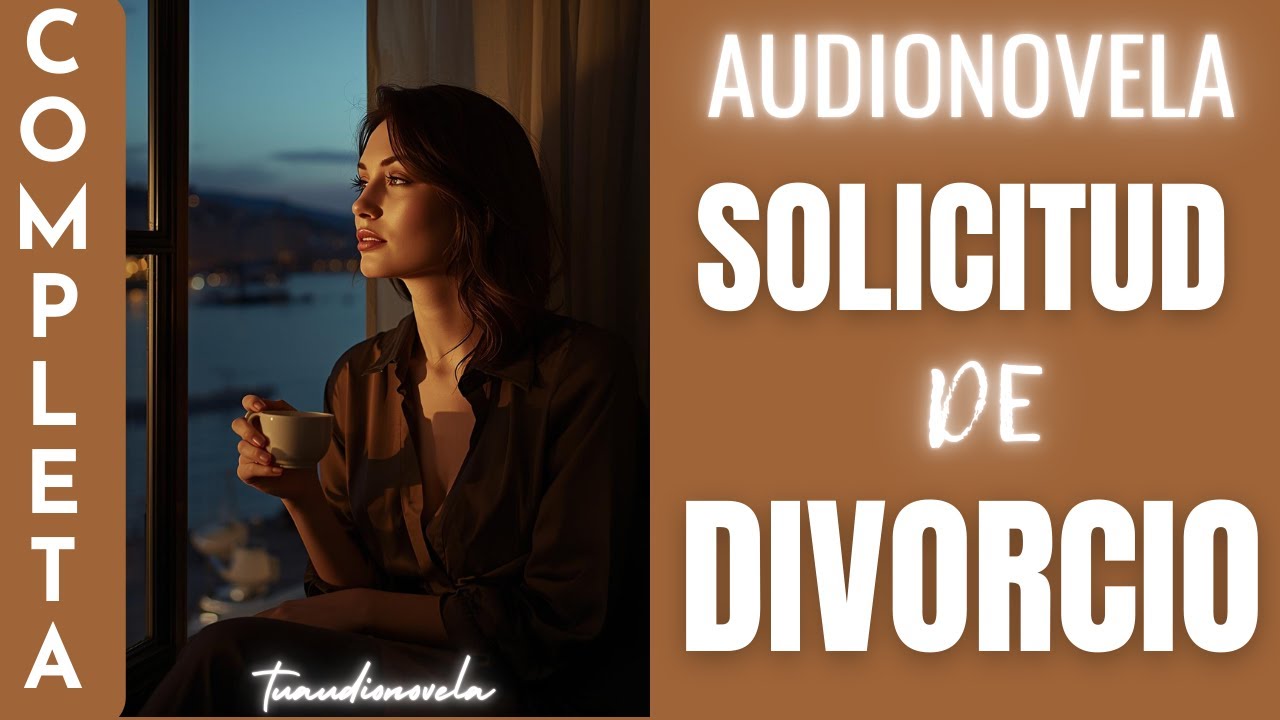 Embarazó a su Amante Solicitud de Divorcio |AUDIONOVELA COMPLETA EN ESPAÑOL