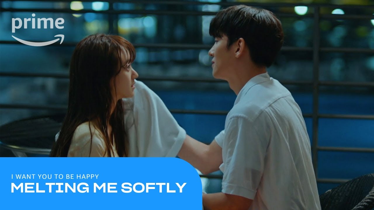 Melting Me Softly: I Want You To Be Happy | Prime Video