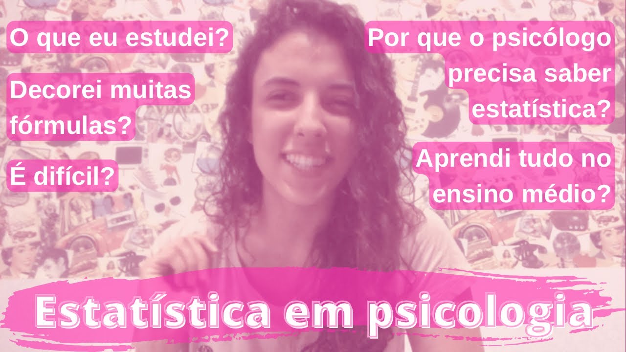 O que eu estudei em Estat&iacute;stica no curso de Psicologia? - um v&iacute;deo pra acalmar seu cora&ccedil;&atilde;o