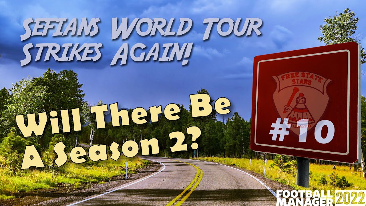 Sefian's World Tour FM22 | The End Is Nigh! | Ep. 10 | Football Manager 2022