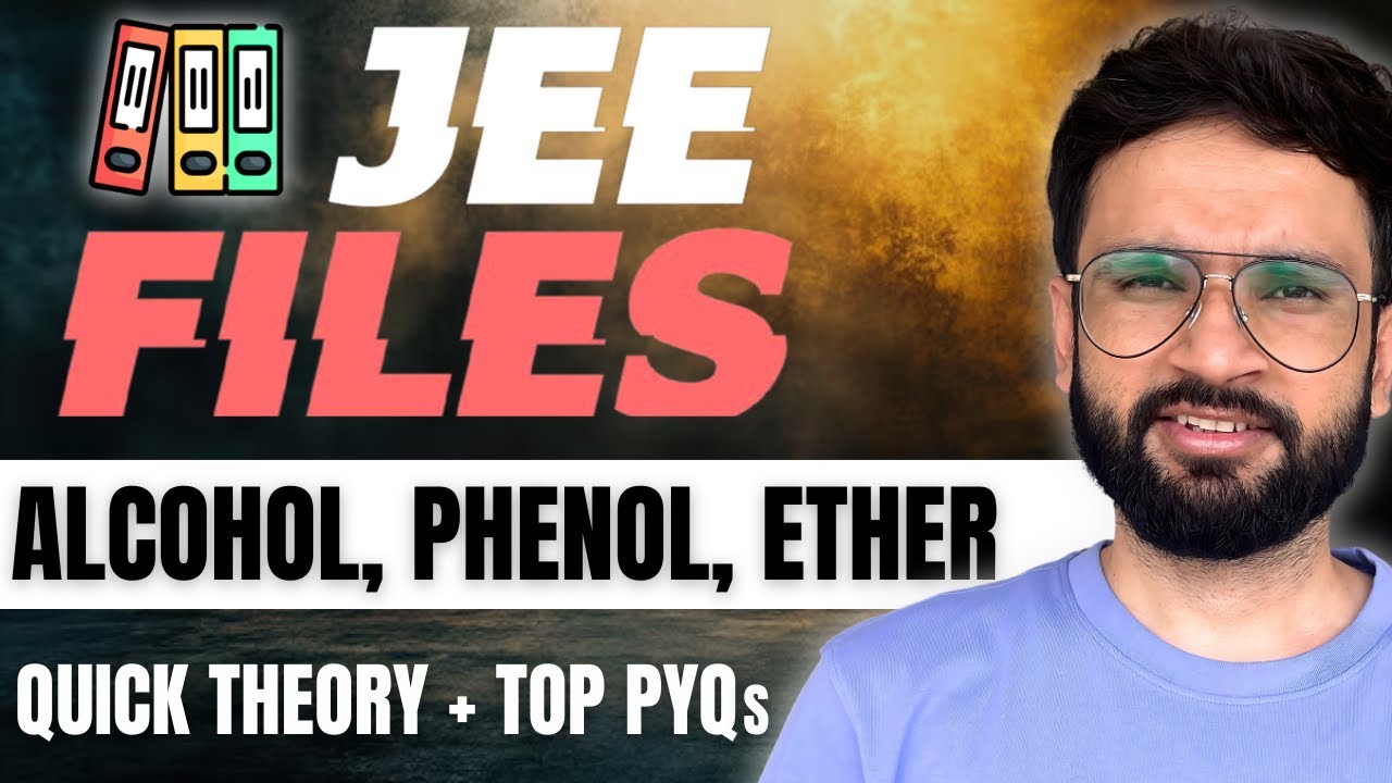 Alcohol, Phenol, Ether | JEE FILES - Quick Theory + TOP PYQs | JEE 2025 | #lokeshchoudhary #jee2025