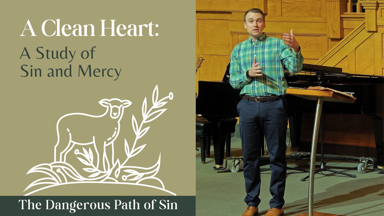 The Dangerous Path of Sin | A Clean Heart: A Study of Sin and Mercy | Week 1 | 02.22.2026