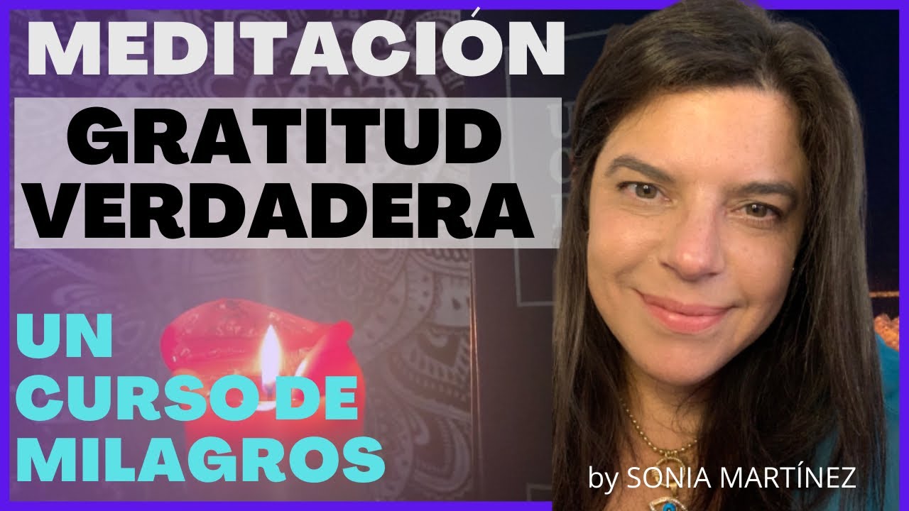 Meditación de GRATITUD / VERDADERA ORACIÓN _ UN CURSO DE MILAGROS