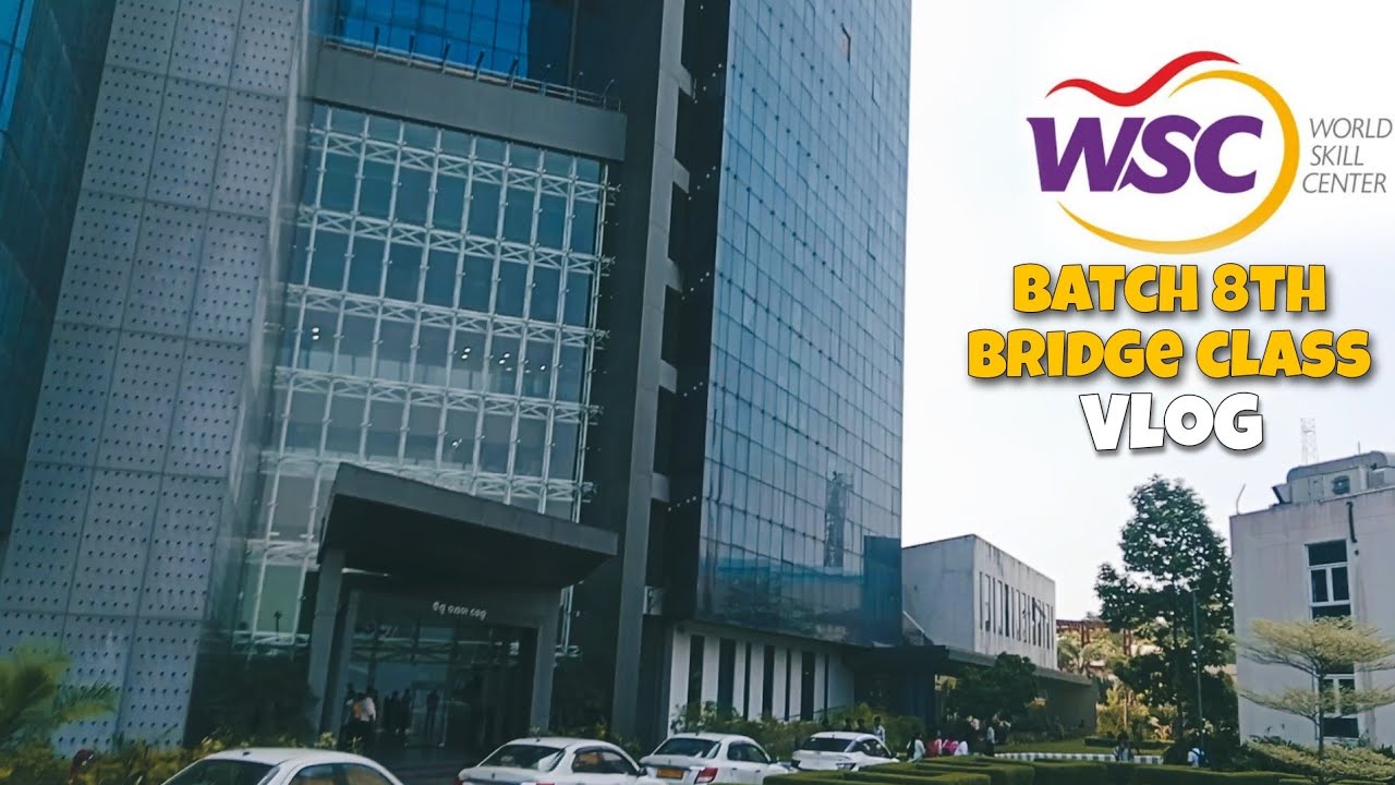 WSC, Batch 8th Bridge Class Vlog ( MES ) | WORLD SKILL CENTRE ( BHUBANESWAR) ‎⁨@d.star7729⁩  