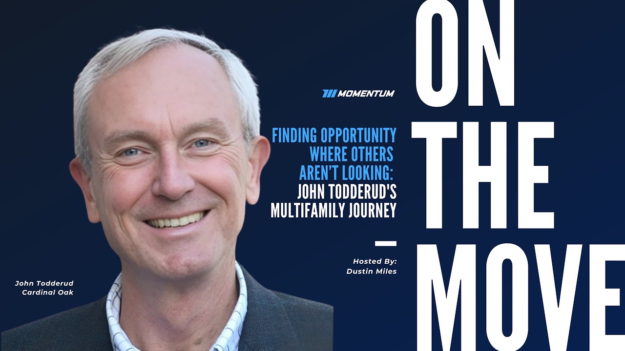 Ep. 046: Finding Opportunity Where Others Aren’t Looking: John Todderud's Multifamily Journey