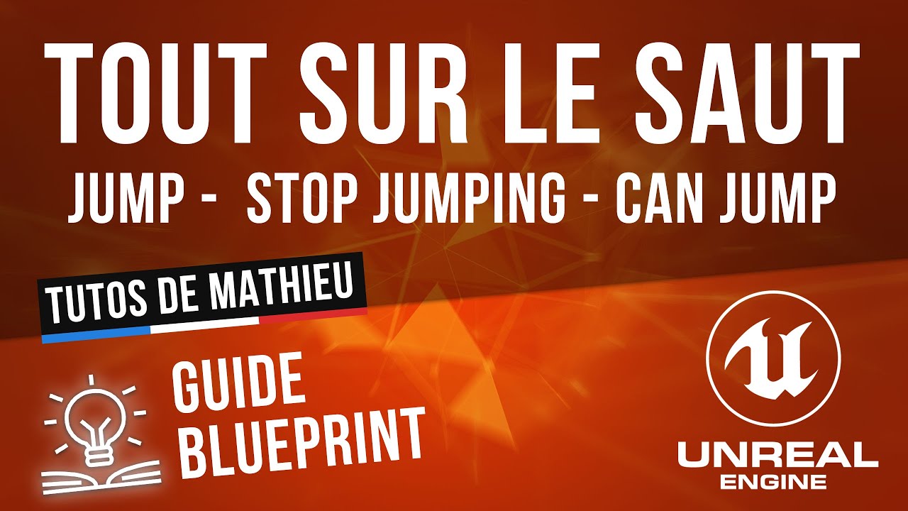 TOUT SUR LE SAUT : Jump, stop jumping, can jump - Blueprint Unreal Engine