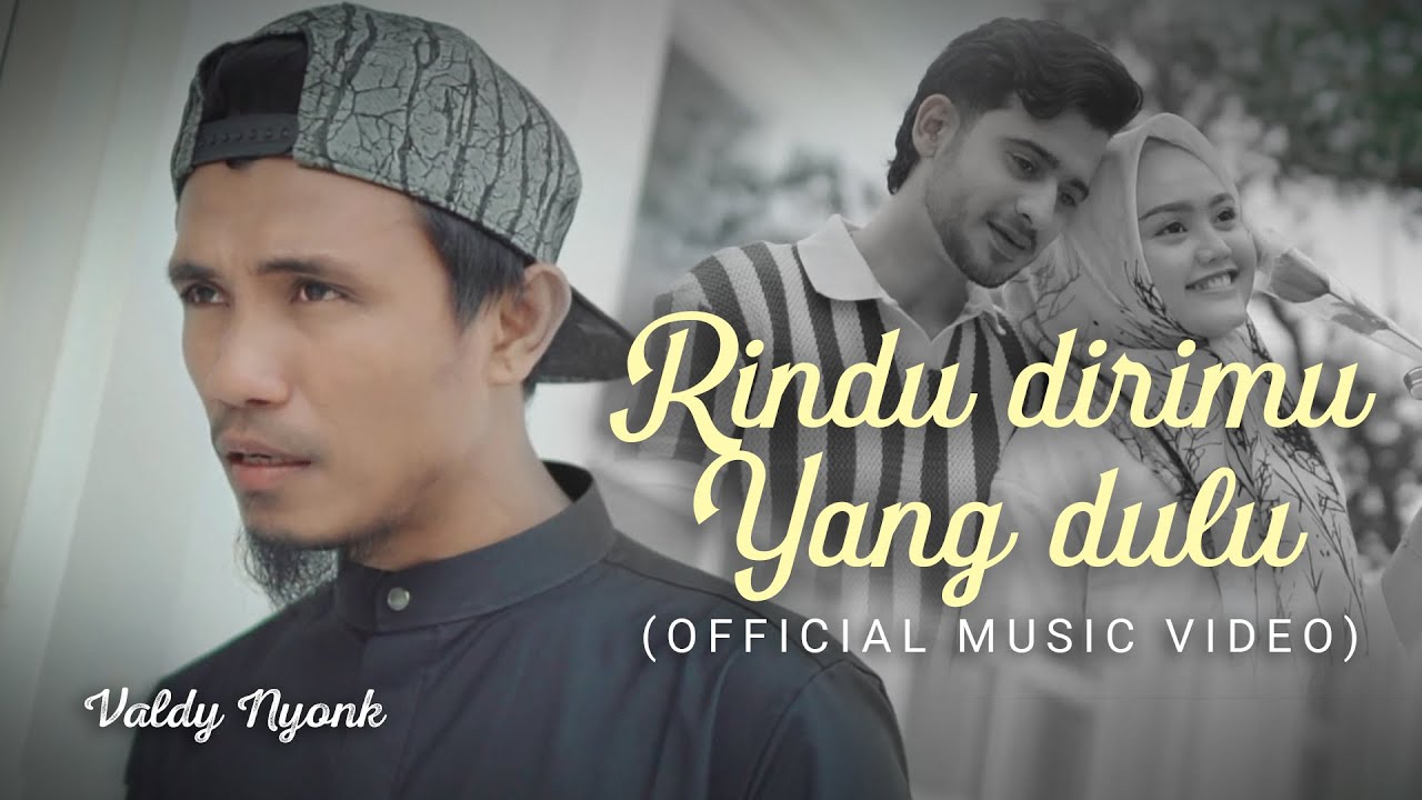 Valdy Nyonk - Rindu Dirimu Yang Dulu (Official Music Video)