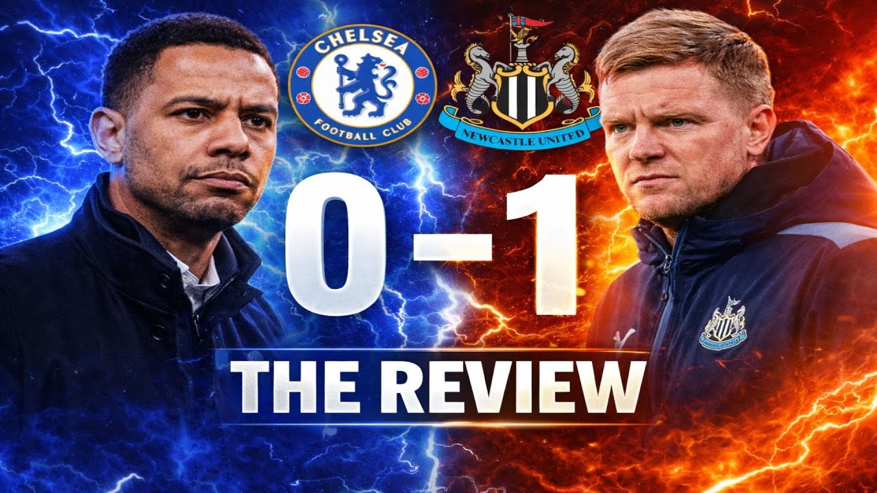 Chelsea 0 Newcastle United 1 MATCH REVIEW!