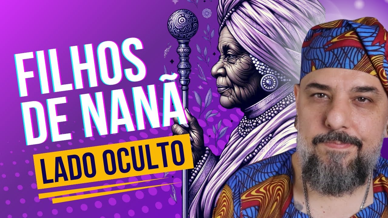 O LADO OCULTO DOS FILHOS DE NANÃ | O que quase ninguém tem coragem de falar
