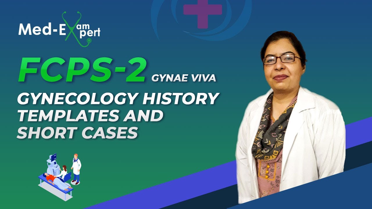 FCPS-2 Gynae viva | Gynecology History Templates and Short cases |  Free session Dr. Amna Najam