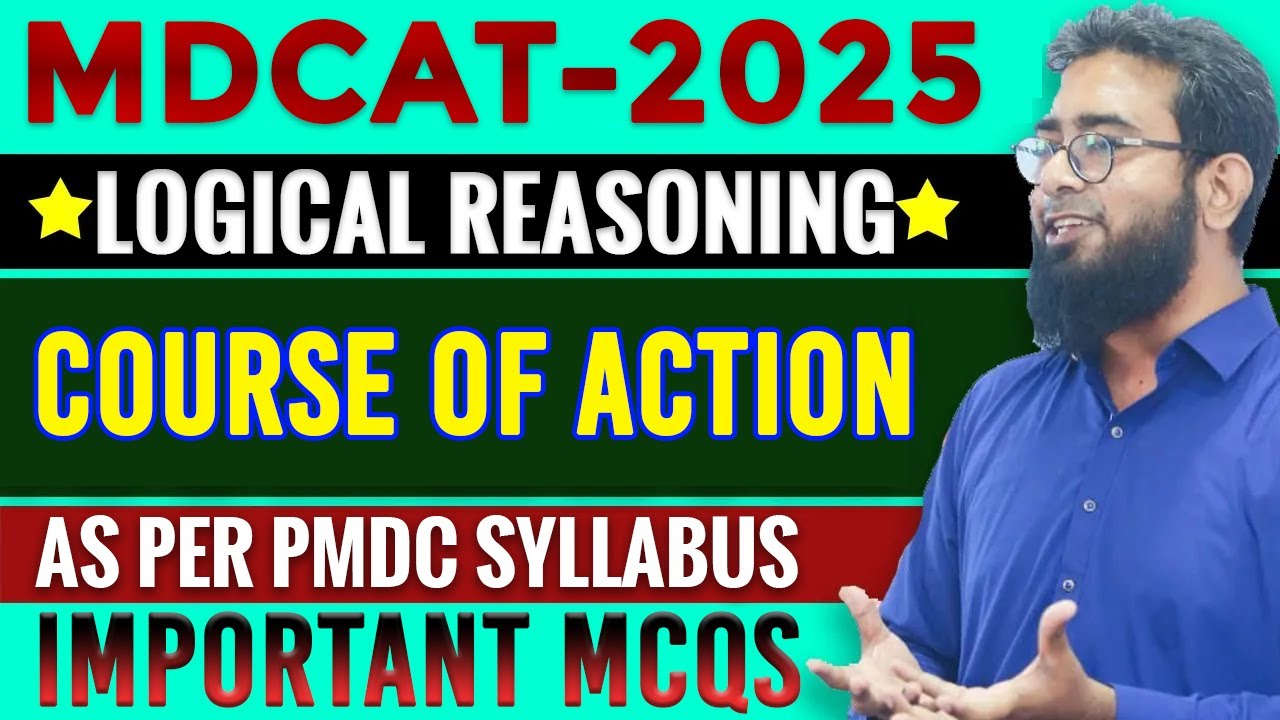 MDCAT-2025 | Logical Reasoning | Course of Action