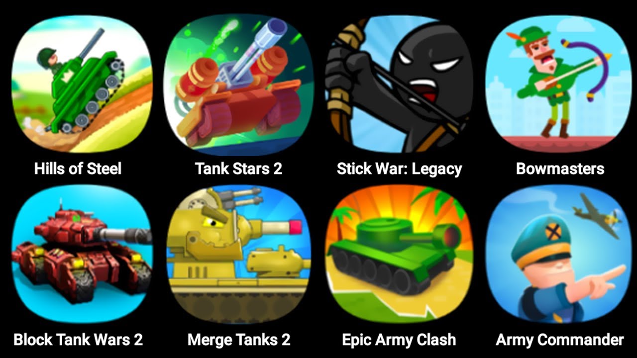 Hills Of Steel, Tank Stars 2, Stick War Legacy, Bowmasters, Epic Army Clash, Army Commander