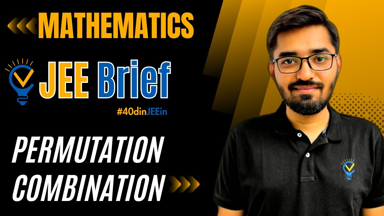JEE Brief: Permutations & Combination Class 11 JEE One Shot | JEE Mains and Advanced | Nishant Vora