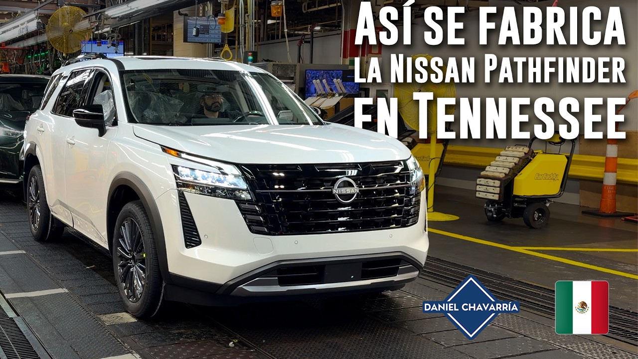 Así se fabrica un NISSAN en TENNESSEE | Daniel Chavarría