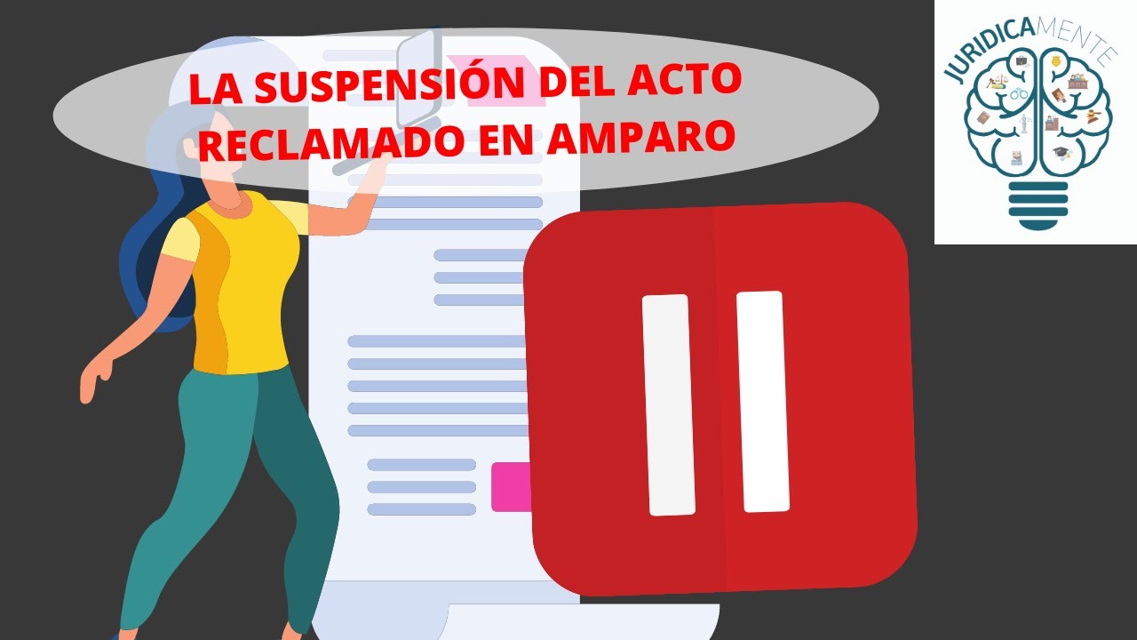 LA SUSPENSI&Oacute;N DEL ACTO RECLAMADO | AMPARO