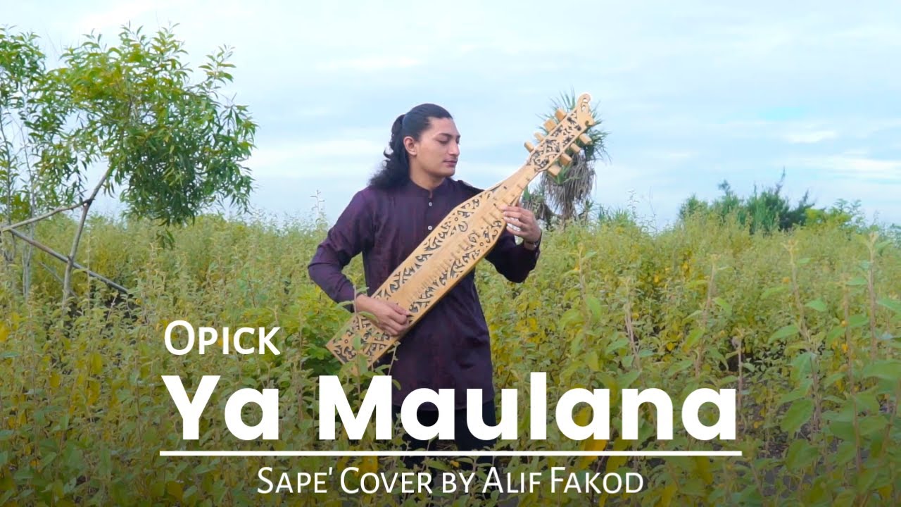 Opick - Ya Maulana (Sape' Cover by Alif Fakod)