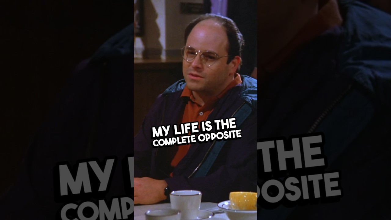 My life is the complete opposite #georgecostanza #seinfeld #theopposite