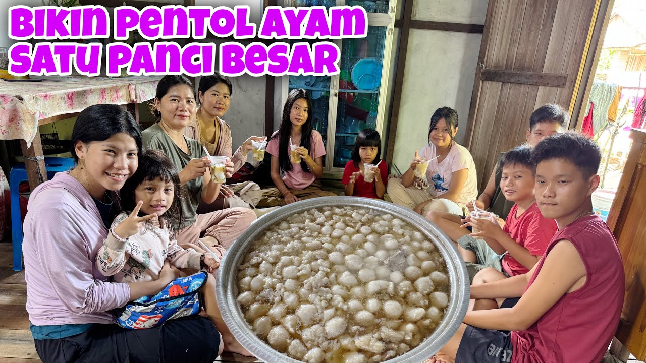 BIKIN PENTOL AYAM/BAKSO AYAM MAKAN BERSAMA ANAK-ANAK DI KAMPUNG