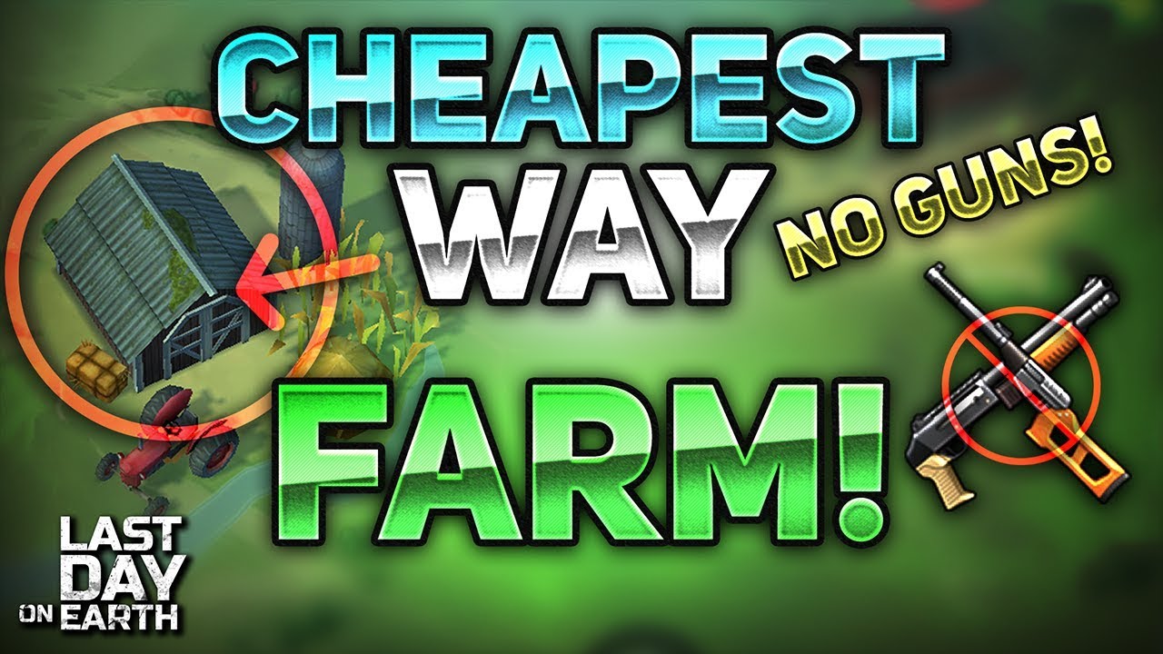 MOST EASIEST AND CHEAPEST WAY TO DO THE FARM WITHOUT GUNS! - Last Day on Earth: Survival