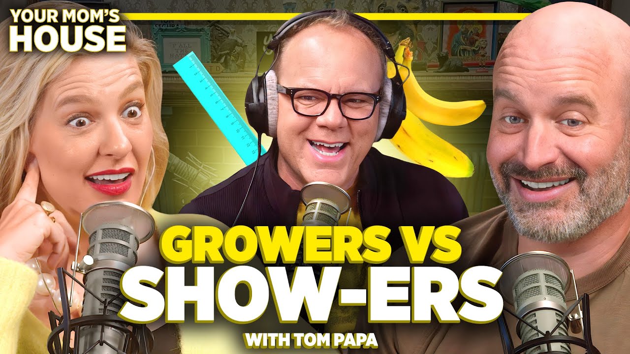 Growers Vs. Show-ers w/ Tom Papa | Your Mom's House Ep. 716