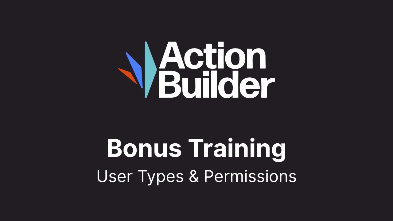 Action Builder Bonus Training — User Types & Permissions