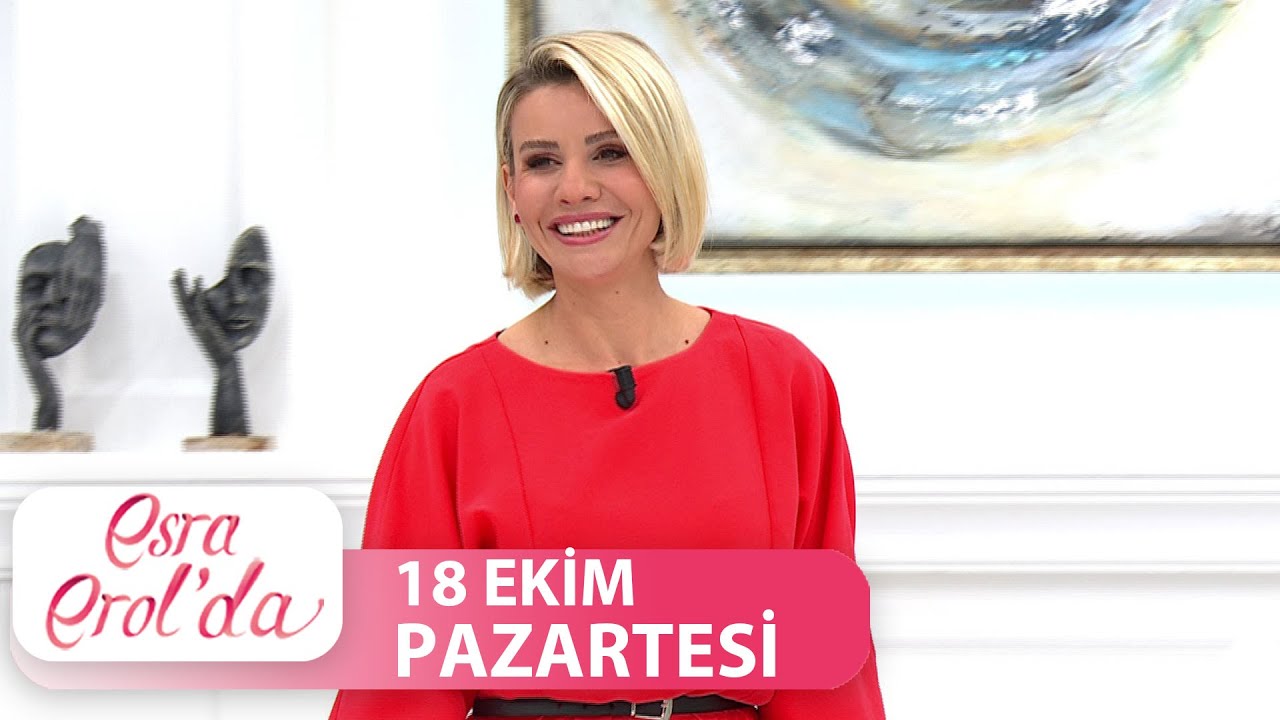 Esra Erol'da 18 Ekim Pazartesi | Tek Parça