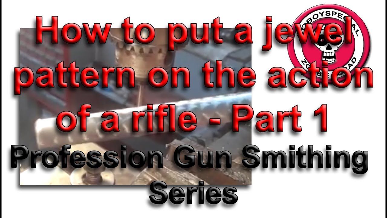 Jeweling the action on a rifle - Part 1 - Professional Gun Smithing Series