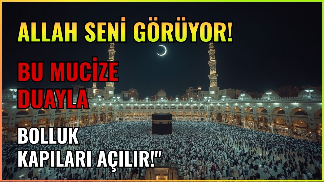 ALLAH SENİ GÖRÜYOR!BU MUCİZE DUAYLA BOLLUK KAPILARI AÇILIR! ✨️