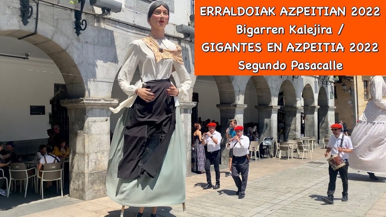 ERRALDOIAK AZPEITIAN 2022 (Bigarren Kalejira) / GIGANTES EN AZPEITIA 2022 (Segundo Pasacalle)