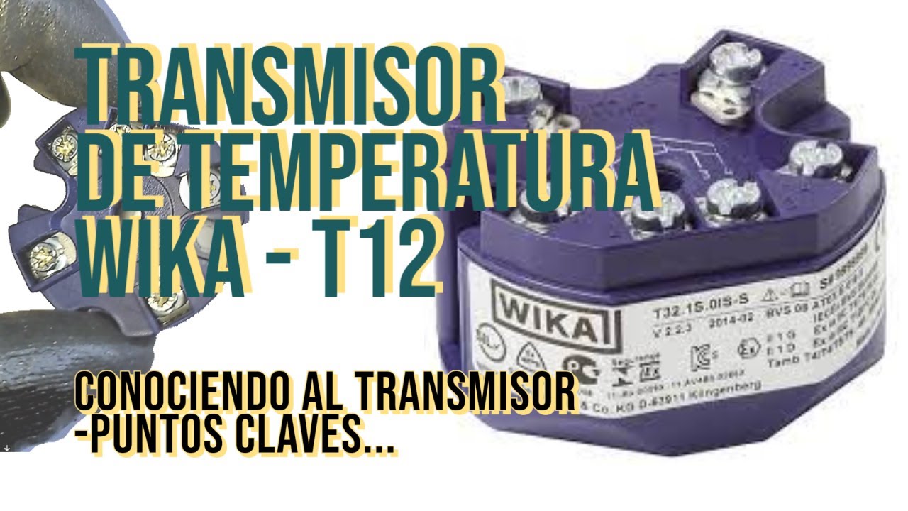 🚀 Tips TRANSMISOR DE TEMPERATURA | MARCA WIKA T12 &ndash; CONFIGURACI&Oacute;N DEL SENSOR