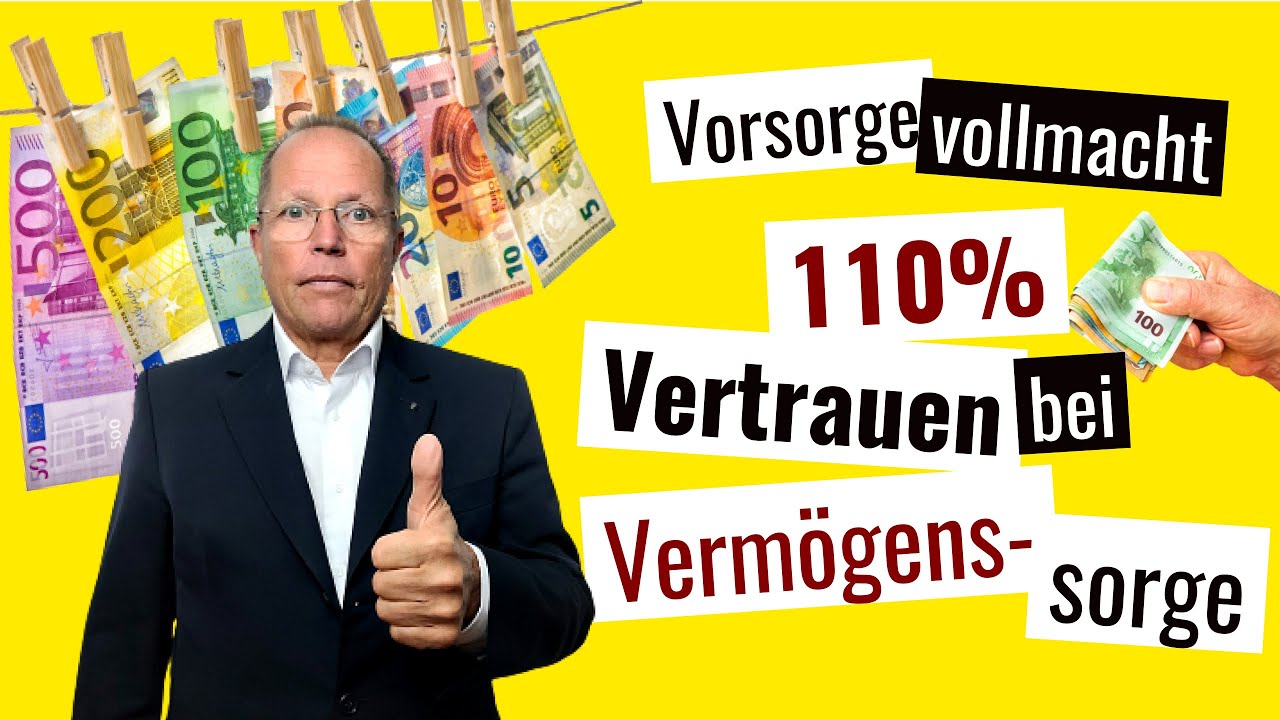 Vermögenssorge - Warum Du 110% Vertrauen in den Bevollmächtigten brauchst (Experte erklärt)