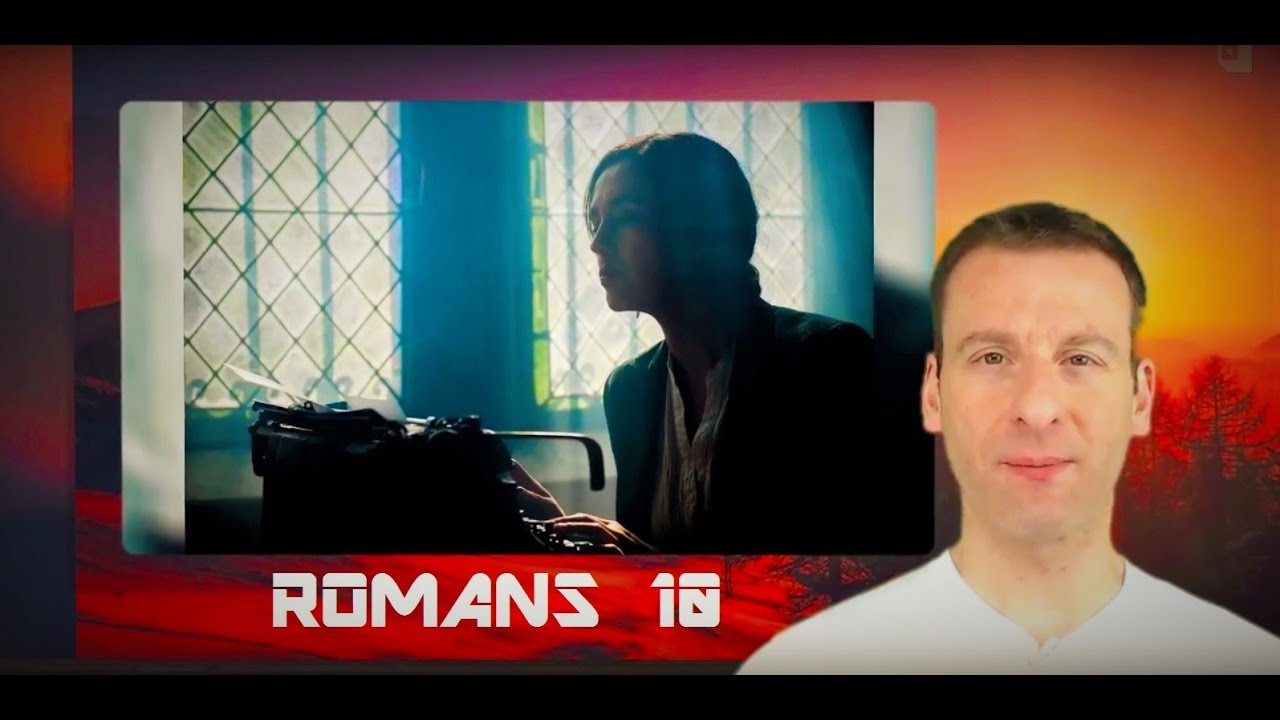 Romans Chapter 10 Summary and What God Wants From Us