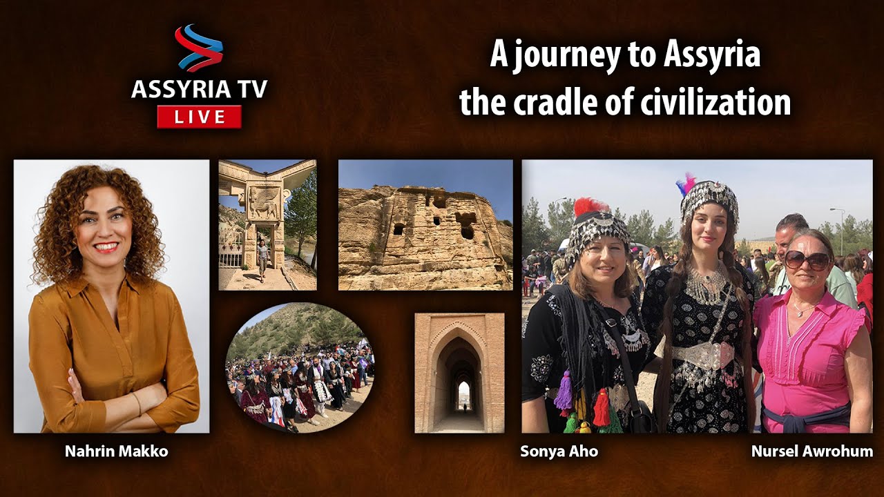A journey to Assyria, the cradle of civilization | Guests: Sonya Aho & Nursel Awrohum