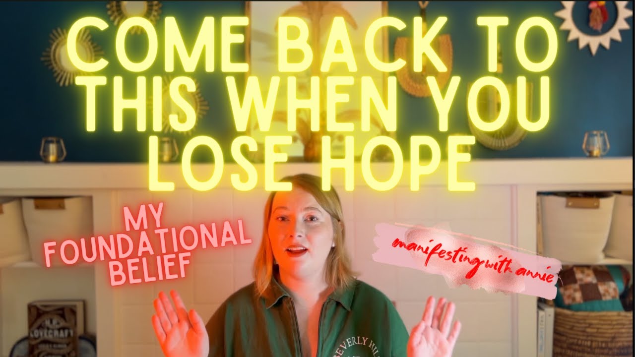 My Foundational Belief | Manifesting With Annie