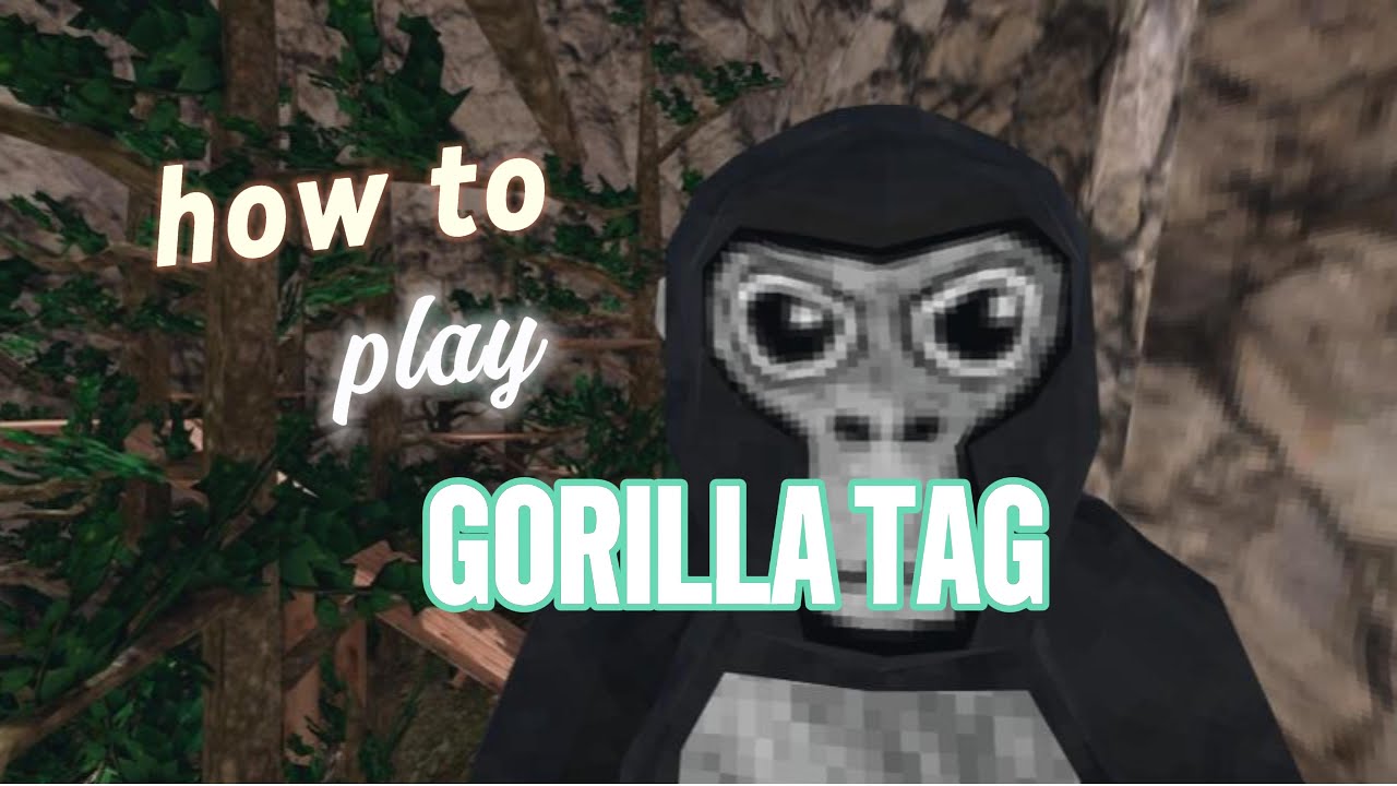 How to play Gorilla Tag