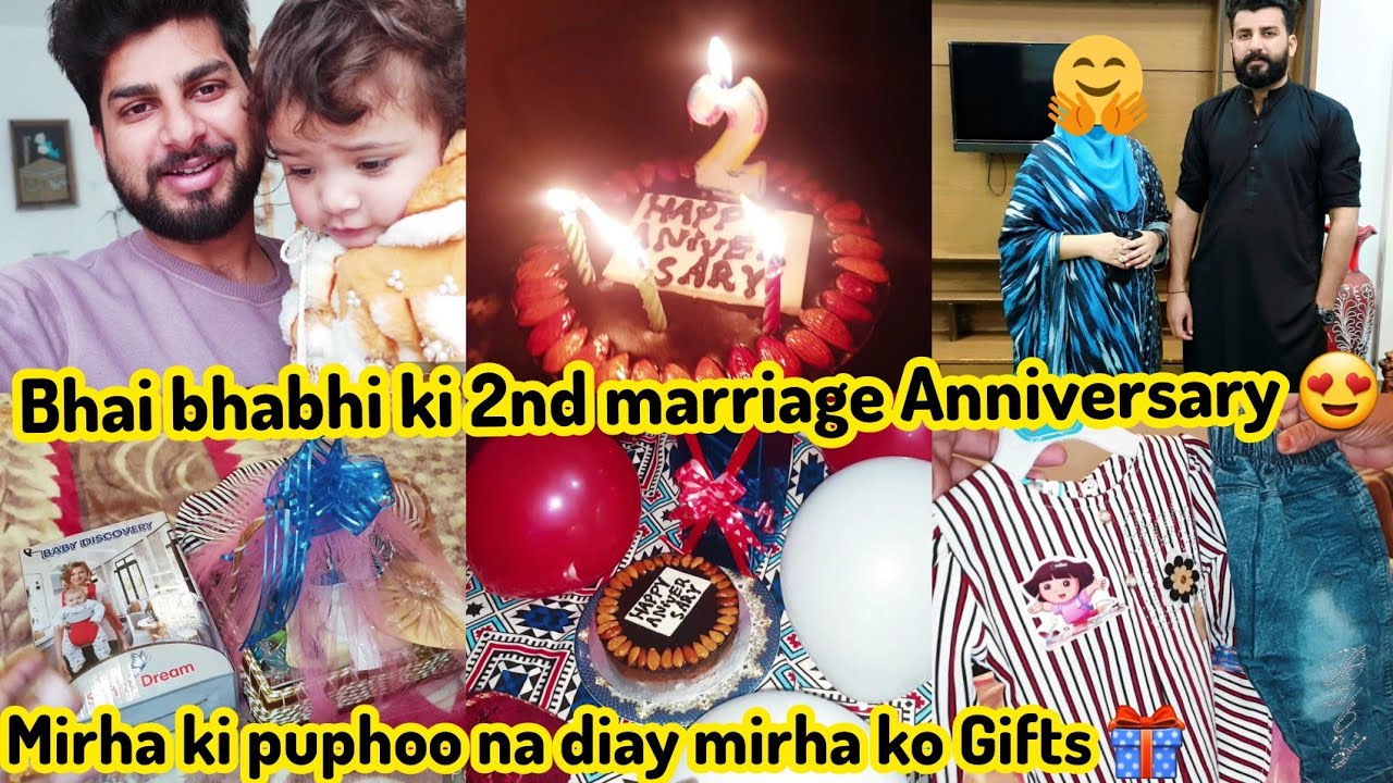 Bhai bhabhi ki 2nd marriage Anniversary 😍 || Mirha ki phupho na diay mirha ko Gifts 🎁 || Rana Yaseen