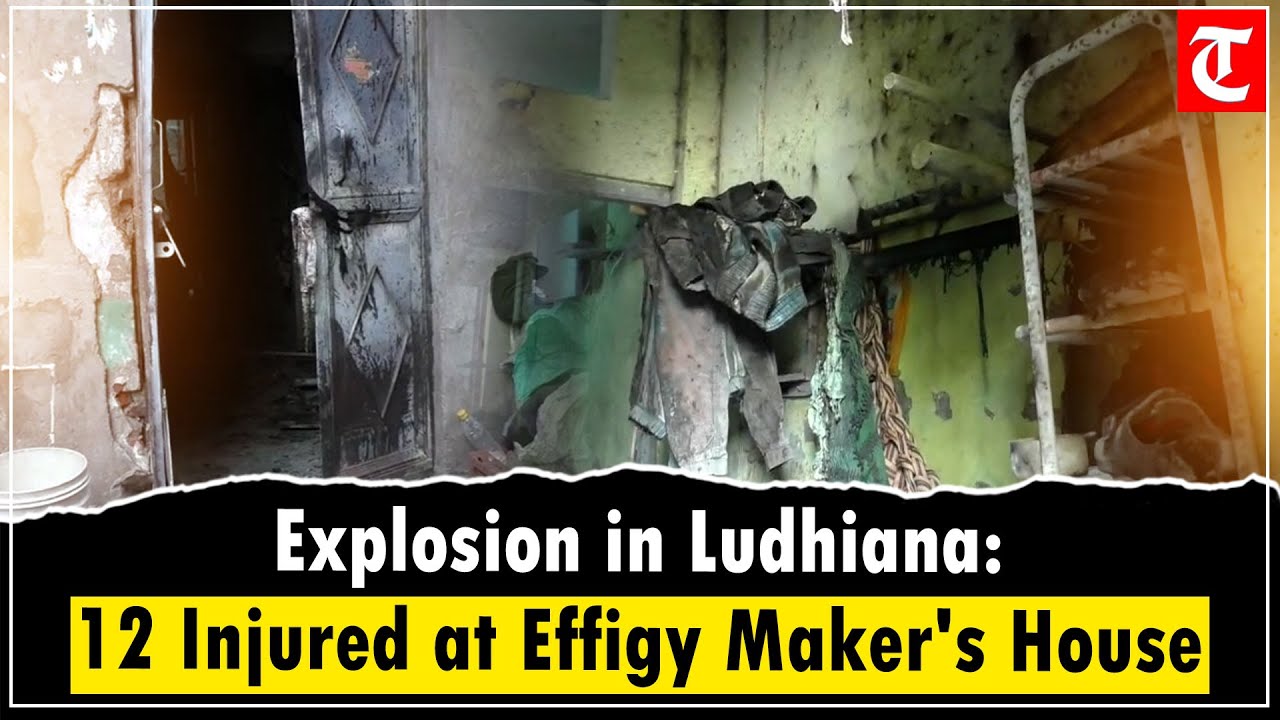 Gunpowder explosion in Ludhiana; 12 injured after blast at effigy-maker's house
