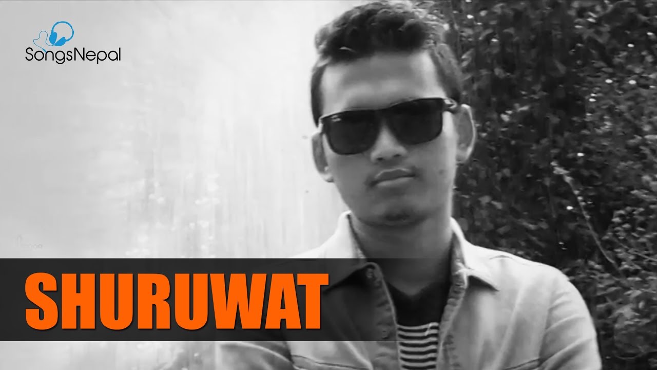 Shuruwat - Youb Raj Dhimal (Lyrics Video Song) | New Nepali Pop Song 2017