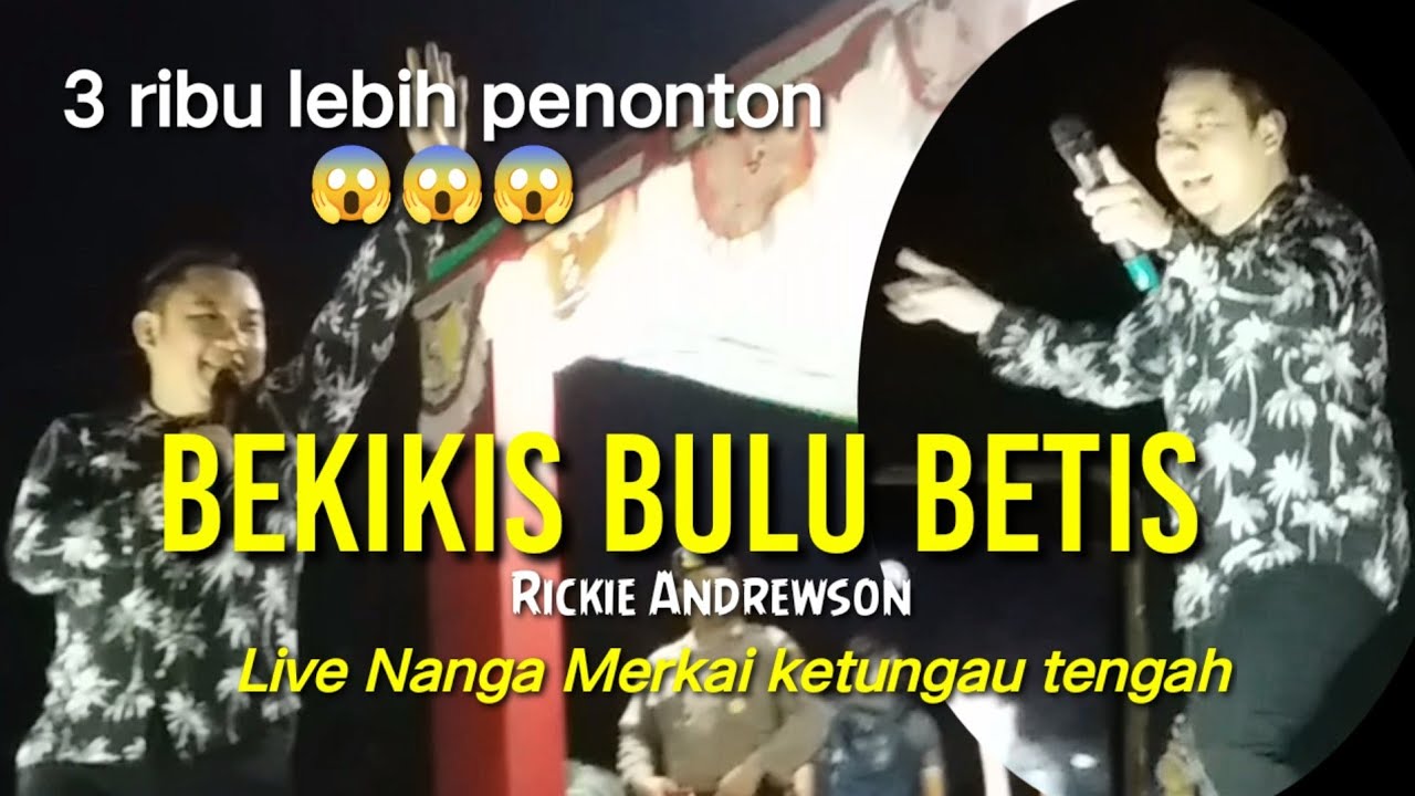 Bekikis bulu betis¶ Live Nanga Merakai¶¶ Rickie Andrewson