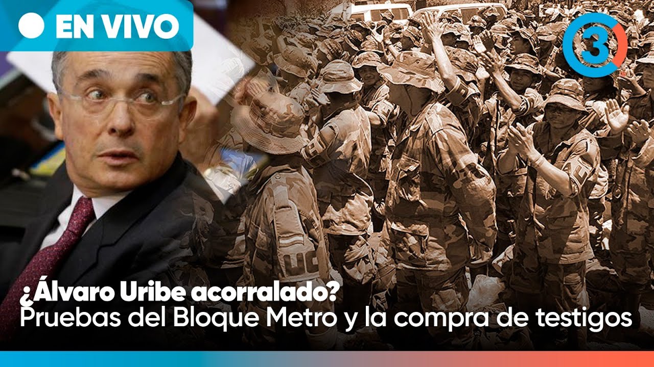 URGENTE ¿Álvaro Uribe acorralado? Las pruebas inéditas del Bloque Metro y la compra de testigos