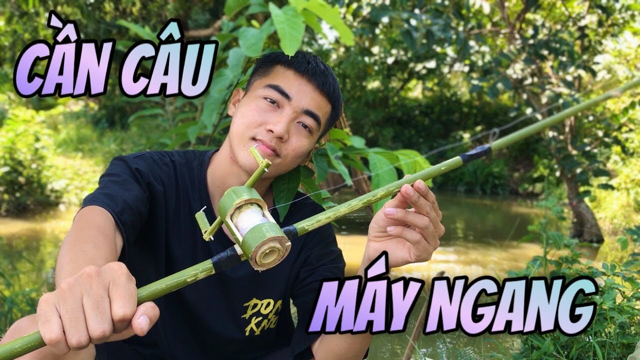 Làm Cần Câu Máy Ngang Bằng Tre