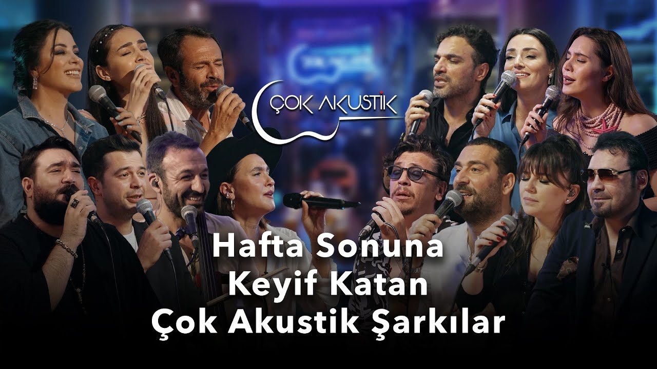 Hafta Sonuna Keyif Katan Çok Akustik Şarkılar