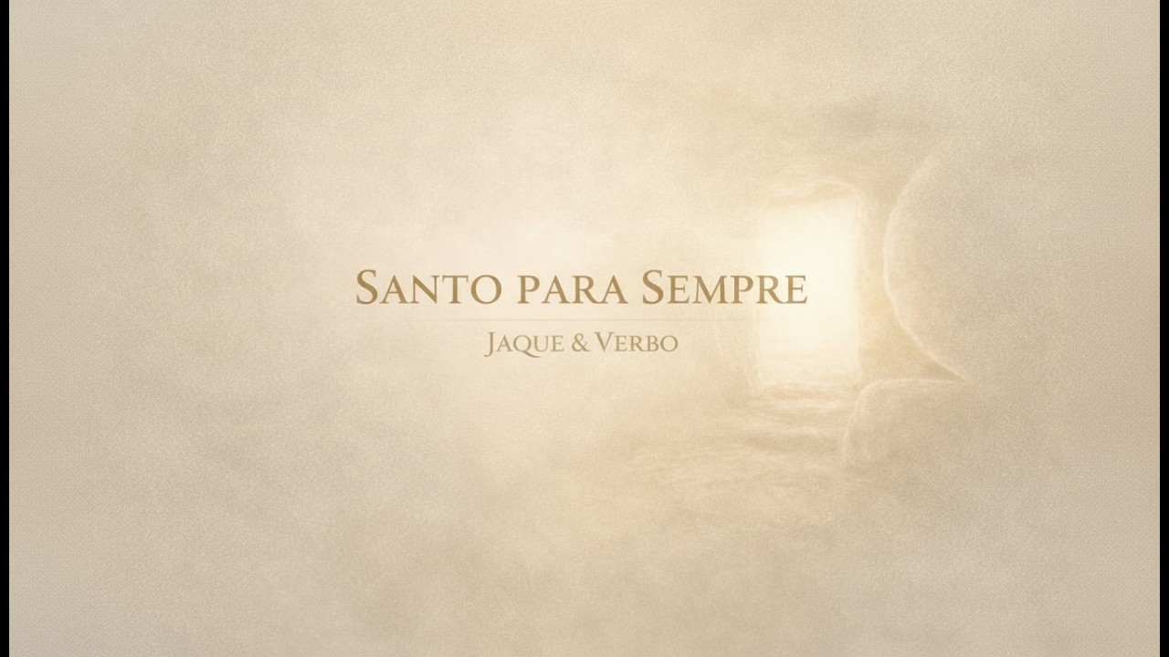 Santo Para Sempre  | Jaque & VERBO