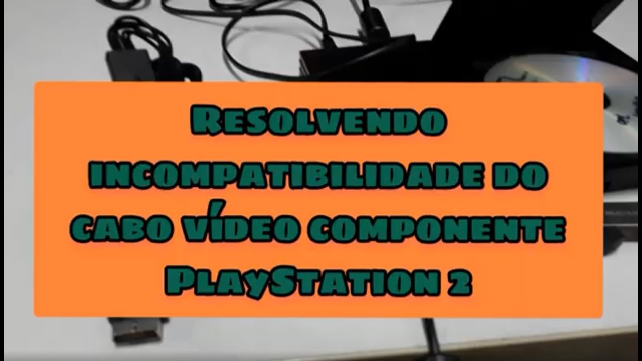 Cabo Vídeo Componente PlayStation 2 - Não da imagem. Resolvendo problema!