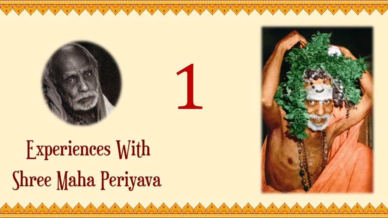 1. தெரிகிறதா - Experiences With Shree Maha Periyava