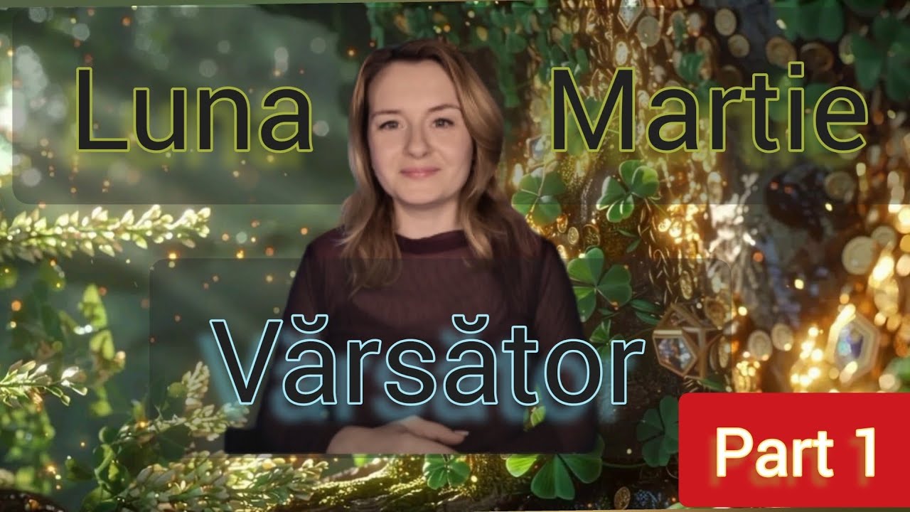 Zodia Vărsător ♒️ Luna Martie 