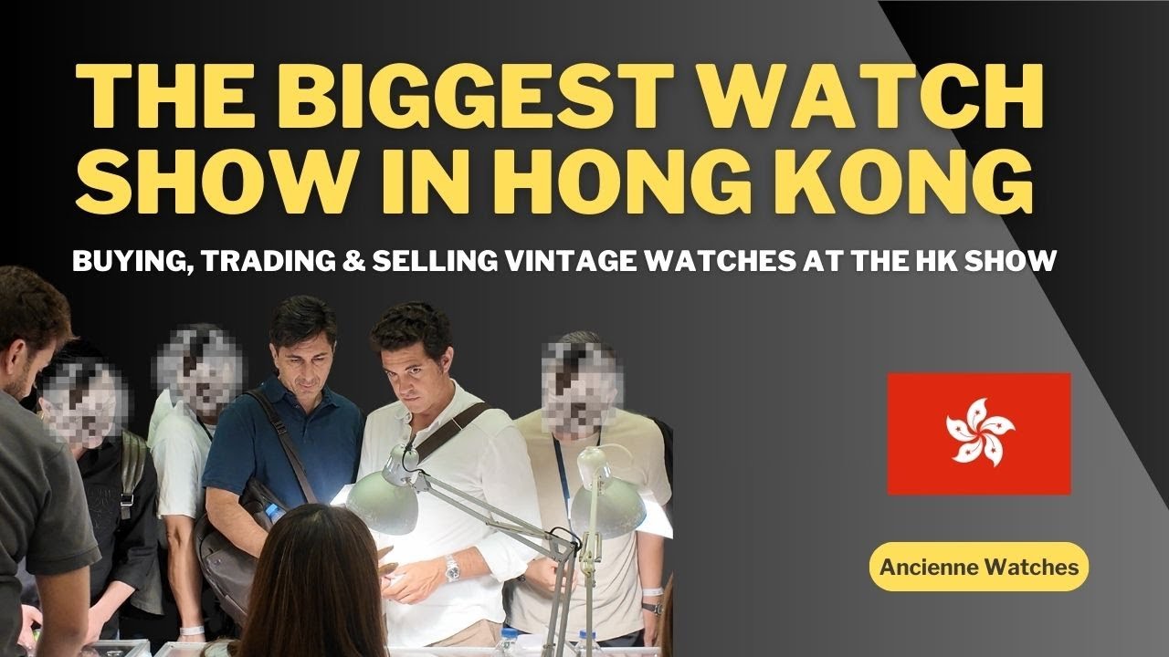 Inside the Biggest Watch Show in Hong Kong | Buying & Trading Rare Vintage Watches