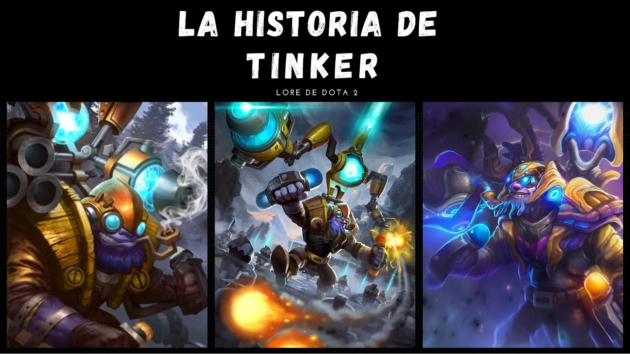 LA HISTORIA DE  TINKER (Boush) / Lore de Dota 2