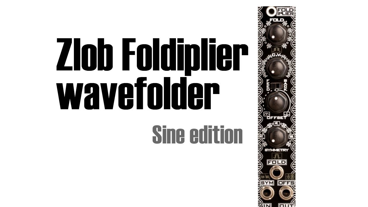Zlob Folidplier wavefolder - sine edition